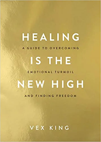 Healing Is the New High: A Guide to Overcoming Emotional Turmoil and Finding Freedom Book by Vex King