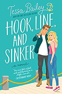 Hook, Line, and Sinker By Tessa Bailey