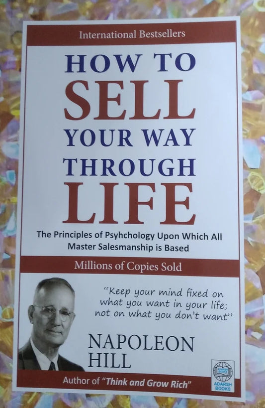 How to Sell Your Way Through Life By Napoleon Hill