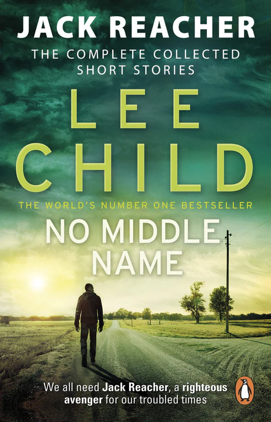 No Middle Name: Jack Reacher, The Complete Collected Short Stories By Lee Child