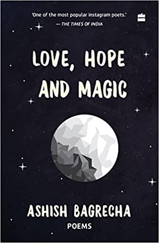 Love, Hope and Magic: Poems By Ashish Bagrecha