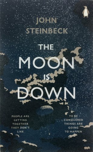 The Moon Is Down By John Steinbeck