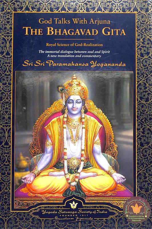 God Talks with Arjuna -The Bhagavad Gita: Royal Science of God-Realization By Paramahansa Yogananda