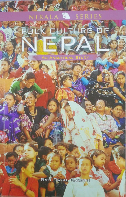 Folk Culture of Nepal: An Analytical Study By Ram Dayal Rakesh
