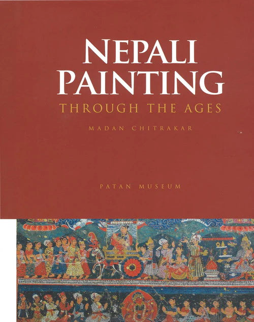 Nepali Painting: Through the Ages By Madan Chitrakar