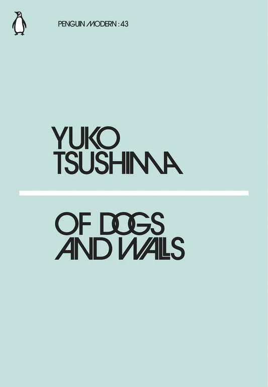 Of Dogs and Walls By Yūko Tsushima, Geraldine Harcourt (Translator)