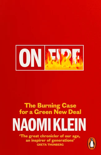 On Fire: The Burning Case for a Green New Deal By Naomi Klein