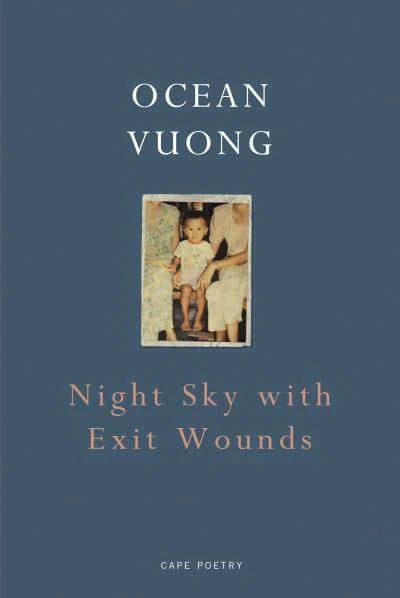 Night Sky with Exit Wounds By Ocean Vuong