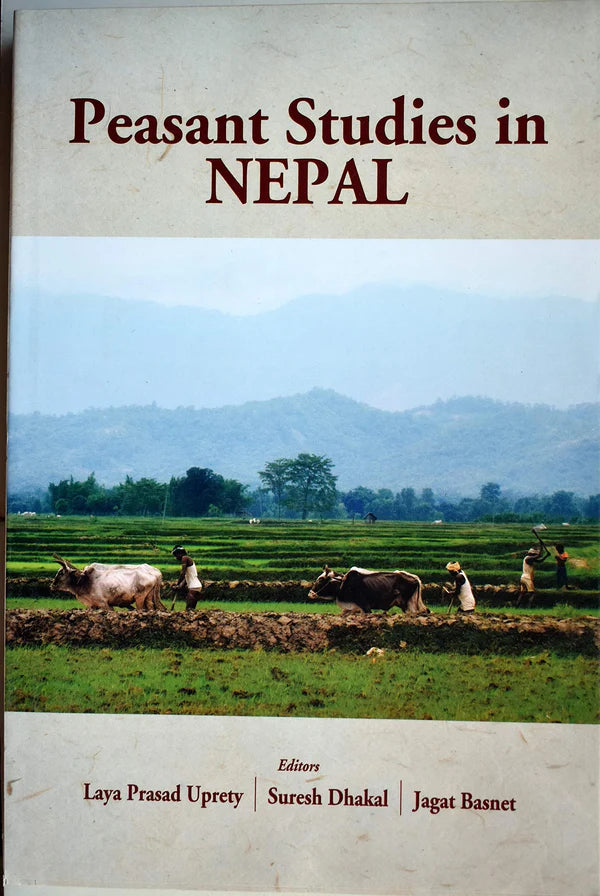Peasant Studies in Nepal By Mr. Jagat Basnet Dr. Laya Prasad Uprety