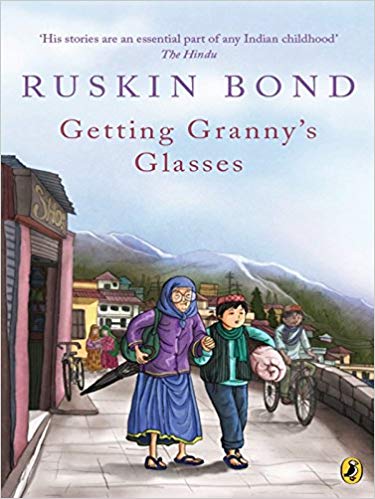 Getting Granny's Glasses By Ruskin Bond