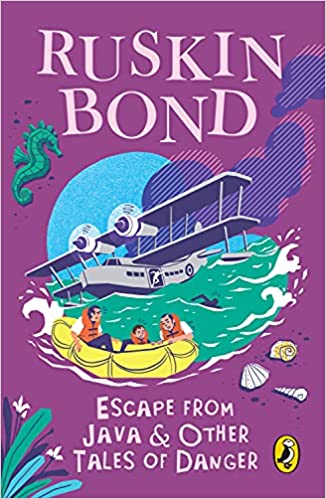 Escape From Java And Other Tales Of Danger By Ruskin Bond