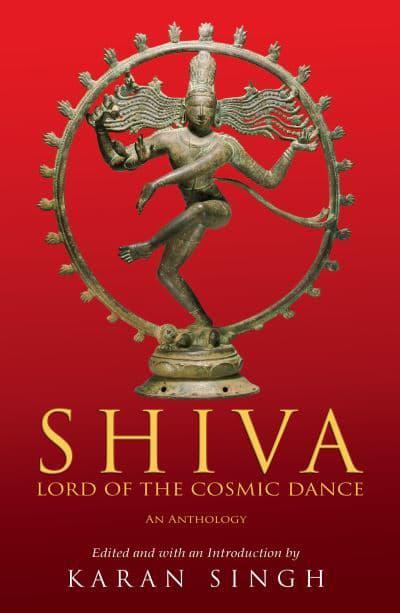 Shiva: Lord of The Cosmic Dance By Karan Singh