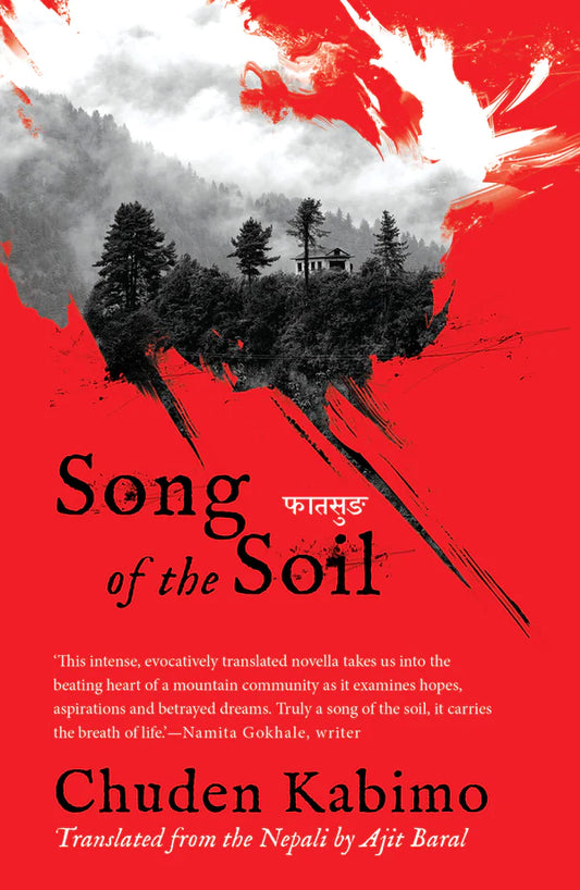 Song of the Soil By Chuden Kabimo, Ajit Baral (Translator)