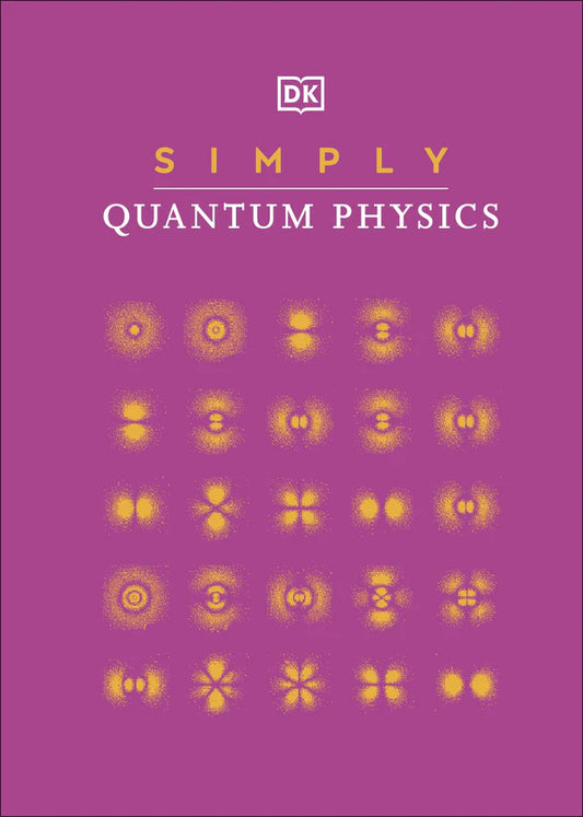 Simply Quantum Physics By D.K. Publishing