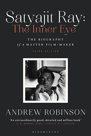 Satyajit Ray: The Inner Eye: The Biography of a Master Film-Maker By Andrew Robinson