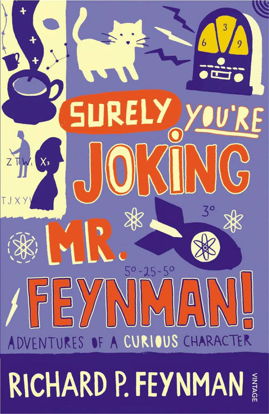Richard P. Feynman  Surely You're Joking, Mr. Feynman!