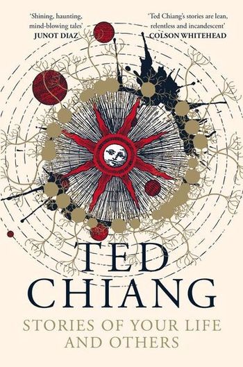Stories of Your Life and Others By Ted Chiang