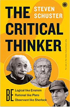 The Critical Thinker By Steven Schuster