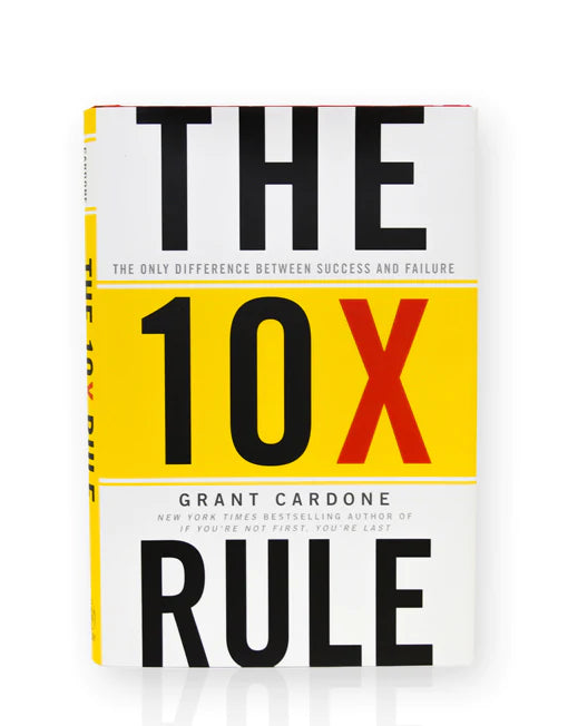 The 10X Rule: The Only Difference Between Success and Failure Book by Grant Cardone