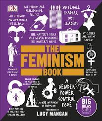The Feminism Book: Big Ideas Simply Explained By D.K. Publishing