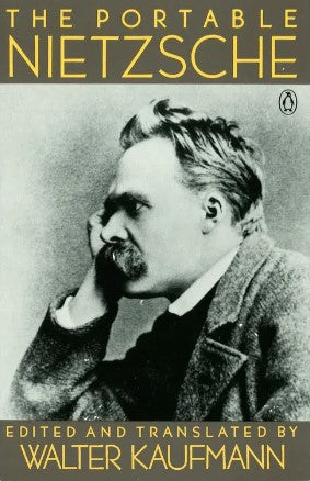 The Portable Nietzsche by Friedrich Nietzsche, Walter Kaufmann (Translator)