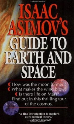 Isaac Asimov's Guide to Earth and Space by Isaac Asimov