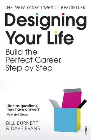 Designing Your Life: Build a Life that Works for You by Bill Burnett, Dave Evans