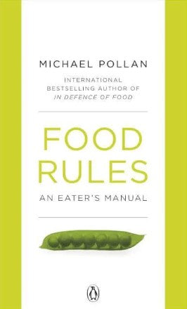 Food Rules : An Eater's Manual by Michael Pollan