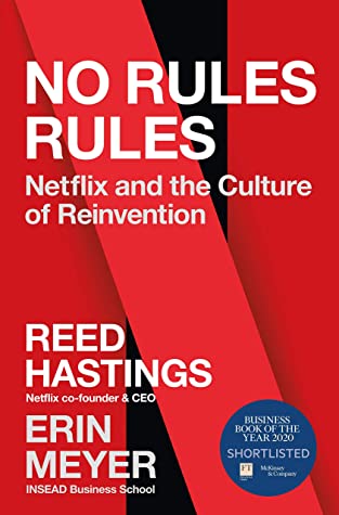 No Rules Rules: Netflix and the Culture of Reinvention by Reed Hastings, Erin Meyer