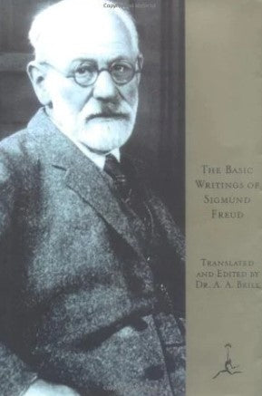 The Basic Writings of Sigmund Freud by Sigmund Freud, A.A. Brill (Translator)