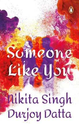 Someone Like You by Nikita Singh, Durjoy Datta