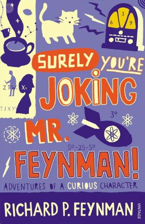 Surely You're Joking, Mr. Feynman! by Richard P. Feynman