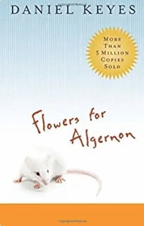 Flowers for Algernon by Daniel Keyes