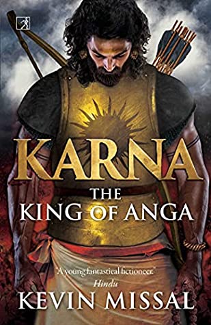 Karna: The King of Anga by Kevin Missal