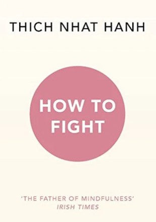 How To Fight by Thich Nhat Hanh