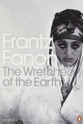 The Wretched of the Earth by Frantz Fanon, Constance Farrington (Translator)