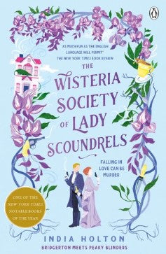 The Wisteria Society of Lady Scoundrels by India Holton