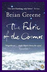 The Fabric of the Cosmos by Brian Greene