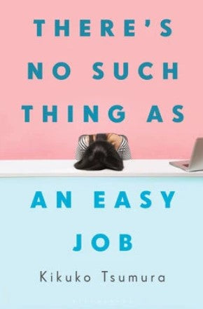 There's No Such Thing as an Easy Job by Kikuko Tsumura