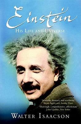 Einstein: His Life and Universe by Walter Isaacson