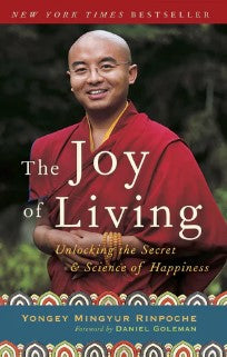 The Joy of Living by Eric Swanson , Yongey Mingyur Rinpoche