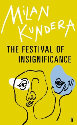 The Festival of Insignificance by Milan Kundera