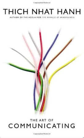 The Art of Communicating by Thich Nhat Hanh