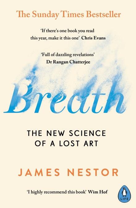 Breath: The New Science of a Lost Art by James Nestor