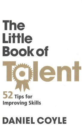 The Little Book of Talent by Daniel Coyle