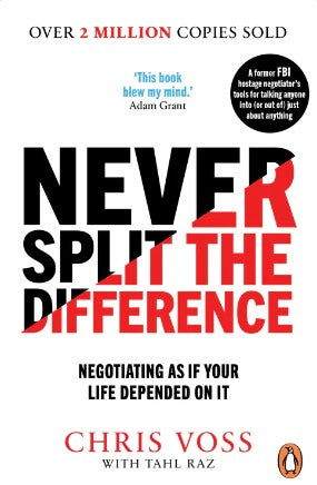 Never Split the Difference by Chris Voss ,Tahl Raz