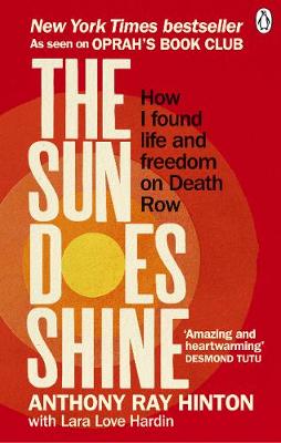 The Sun Does Shine: How I Found Life and Freedom on Death Row by Anthony Ray Hinton