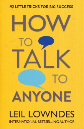 How To Talk To Anyone by Leil Lowndes