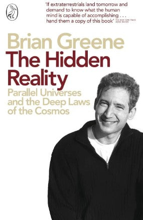 The Hidden Reality: Parallel Universes and the Deep Laws of the Cosmos by Brian Greene