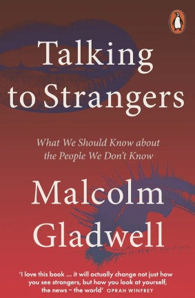 Talking to Strangers by Malcolm Gladwell